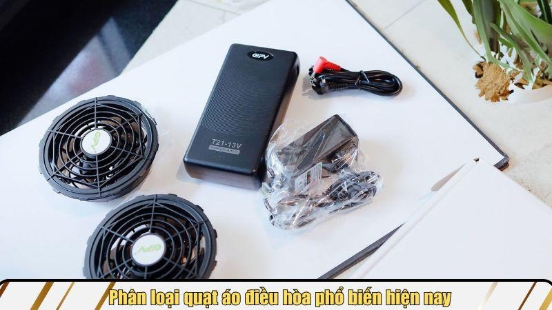 Phân loại quạt áo điều hòa phổ biến hiện nay